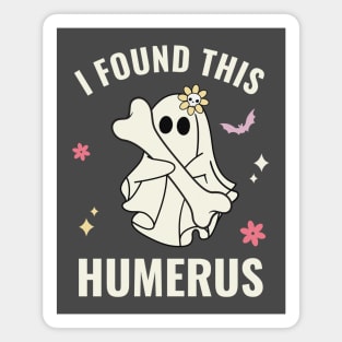 I Found this Humerus Boo Funny Halloween Cute Magnet